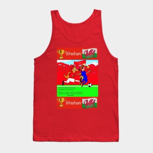 He's kicking the living daylights out of him, Wrexham funny football/soccer sayings. Tank Top
